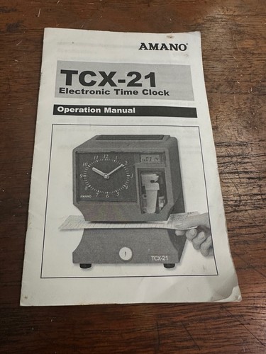 Amano TCX-21 Operating Manuel Only Worth Every Cent