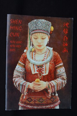 SHEN MING CUN EXHIBITION CATALOGUE CATTO GALLERY 2005 YI YAO MINO ETHNIC