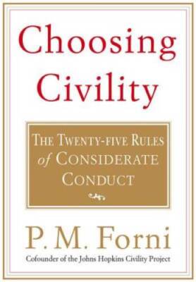 Choosing Civility: The Twenty-five Rules of Considerate Conduct - VERY GOOD