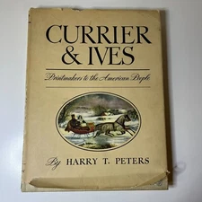 Currier and Ives Printmakers to the American People HC Harry Peters 1942 VTG