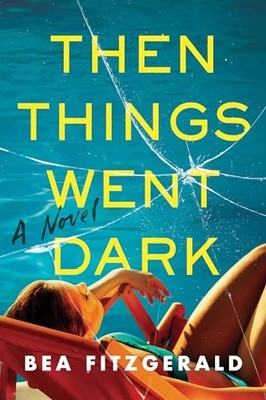 Then Things Went Dark: A Novel - ACCEPTABLE
