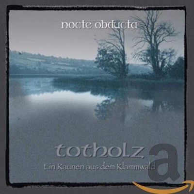 Nocte Obducta - Totholz (Ein Raunen Aus Dem Klammwald) [CD]