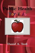 Daniel Teoli Public Health for Kids (Paperbac...