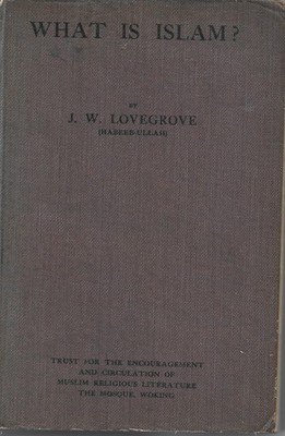 J.W Lovegrove - What Is Islam? - Hardback - 1926 - UK FREEPOST