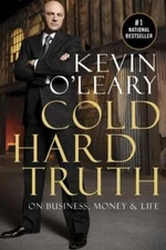 Cold Hard Truth: On Business, Money & Life by Kevin O'Leary: Used