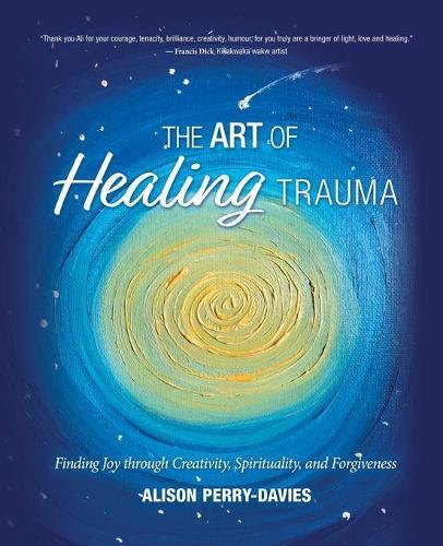 Thumbnail - Alison Perry-davies The Art Of Healing Trauma (taschenbuch)