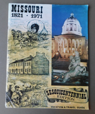 Missouri 1821-1971: Sesquicentennial Edition - Vacation & Travel Guide