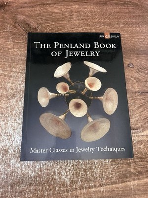 The Penland Book Of Jewelry: Master Classes In Jewelry Techniques - hardcove...