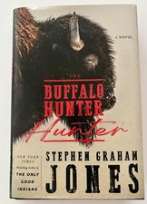 The Buffalo Hunter Hunter - Stephen Graham Jones 1st Edition Print Hardcover