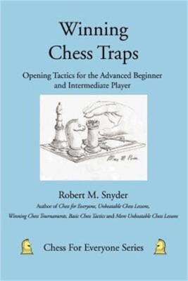 Winning Chess Traps: Opening Tactics for the Advanced Beginner and Intermediate