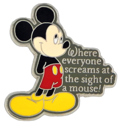 Mickey ''Where Everyone Screams At The Site Of A Mouse!'' Disney Trading Pin ~ New