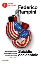 Libro Nuovo - Federico Rampini - Suicidio Occidentale. Perche E Sbagliato Proces