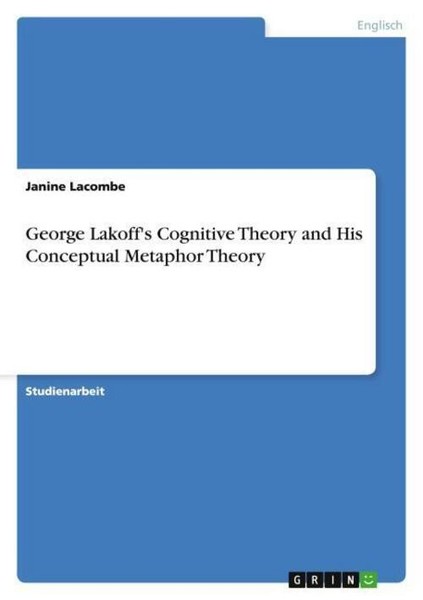 George Lakoff's Cognitive Theory And His Conceptual Metaphor Theory Janine Lacom-image