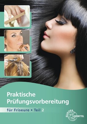 Praktische Prüfungsvorbereitung für Friseure. Tl.2 | Jutta Sauermann (u. a.)