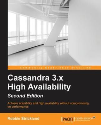 Cassandra 3 X High Availability - Second Edition