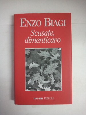 Scusate, dimenticavo di Enzo Biagi 1997 Rizzoli