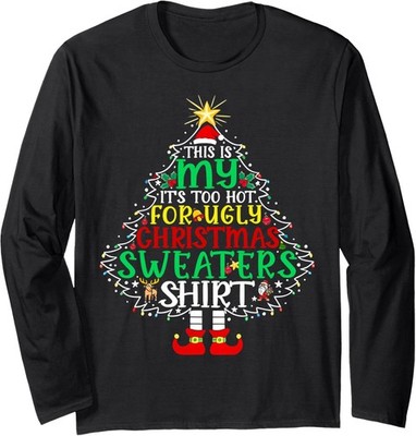 This is My It's Too Hot for Ugly Christmas Funny Xmas Long Sleeve T-Shirt