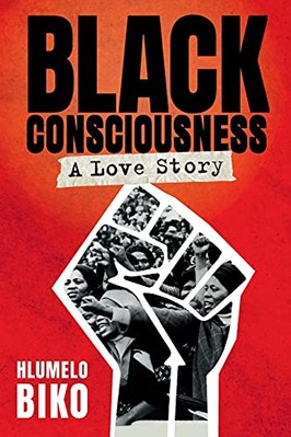 Black Consciousness: A Love Story by Hlumelo Biko (Paperback, 2021)