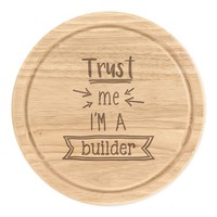 Trust Me I'm A Baumeister Rund Zerkleinern KäSebrett Lustig Best Favorit