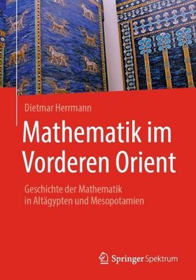 Mathematik im Vorderen Orient: Geschichte der Mathematik in Alt?gypten und Mesop