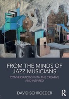 From The Minds Of Jazz Musicians Conversations With The Creative And Inspired