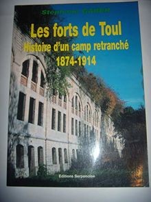 Les forts de Toul : histoire dun camp retranché : 1874-... | Buch | Zustand gut