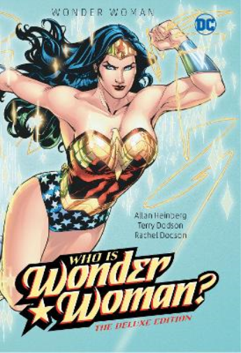 Terry Dodson Alla Wonder Woman: Who Is Wonder Woman The Delu (Copertina rigida)