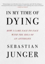 In My Time of Dying: How I Came Face to Face with the Idea of  - VERY GOOD