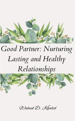 Khalid - Good Partner  Nurturing Lasting and Healthy Relationships - N - X555z