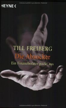 Die Abzocker. Ein Finanzberater packt aus. von Freiberg,... | Buch | Zustand gut