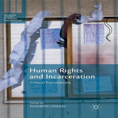 Human Rights and Incarceration Critical Explorations Springer Nat