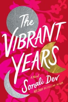 The Vibrant Years : A Novel Paperback Sonali Dev