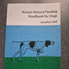 Honey's Natural Feeding Handbook for Dogs - Self, Jonathan paperback book