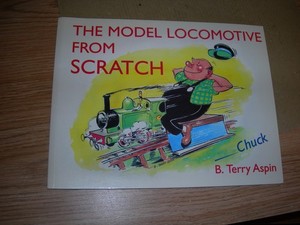 The Model Locomotive from Scratch: By Chuck by Aspin, B. Terry Paperback Book