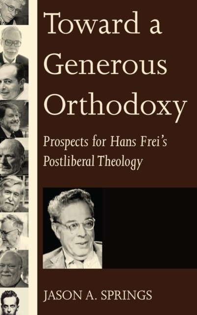 Toward a Generous Orthodoxy by Jason A Springs HARDBACK 9781532605437