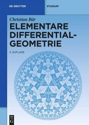 Elementare Differentialgeometrie (De Gruyter Studium), Christian Bär