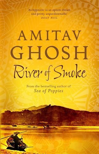 River of Smoke: Ibis Trilogy Book 2
