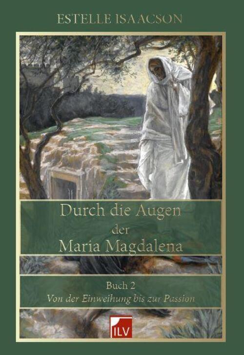 Thumbnail - Durch Die Augen Der Maria Magdalena, Buch 2 | Von Der Einweihung Bis