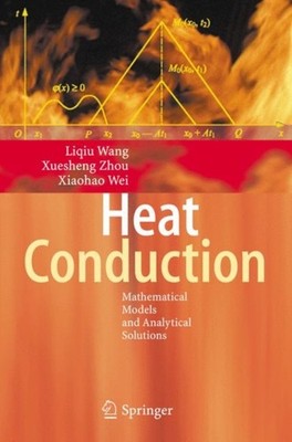 Wang - Heat Conduction   Mathematical Models and Analytical Solutions  - X555z