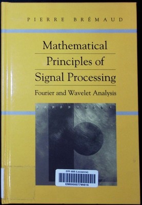 Mathematical principles of signal processing Fourier and wavelet analysis Pierre