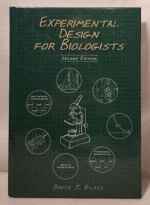 Experimental Design for Biologists by David J. Glass 2nd Edition Like New