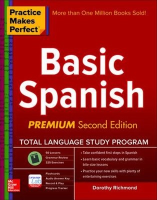 Practice Makes Perfect Basic Spanish, Second Edition : Beginner 3