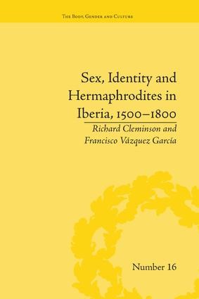 Sex, Identity and Hermaphrodites in Iberia, 1500–1800