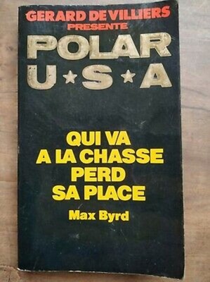 Max Byrd - Gérard de Villiers - Polar USA: Wer auf die Jagd geht, verliert seinen Platz 1988