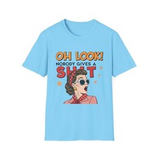 Oh Look Nobody Gives A Sh t T-Shirt  Retro Pinup Illustration