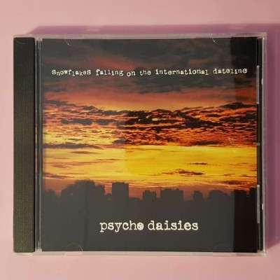 PSYCHO DAISIES snowflakes falling on the international dateline DISC EX/EX