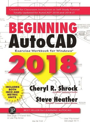 Beginning AutoCAD  2018: Exercise Workbook