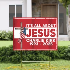 It’s All About Jesus Yard Sign – Charlie Kirk Memorial Christian Display