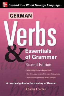 German Verbs & Essential of Grammar, Second Edition by Charles James: Used