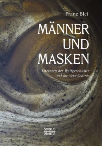 Thumbnail - Männer Und Masken Literaten Der Weltgeschichte Und Ihr Vermächtnis